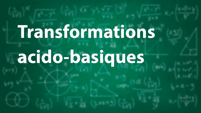 Transformations acido-basiques