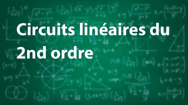 Circuits linéaires du 2nd ordre