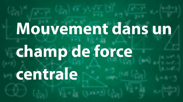 Mouvement dans un champ de force centrale