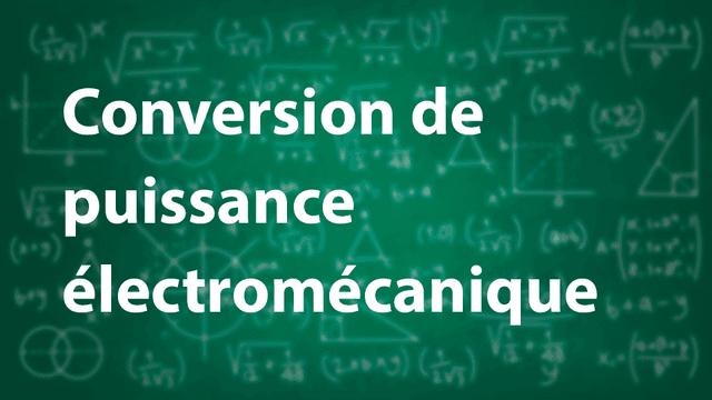 Conversion de puissance électromécanique