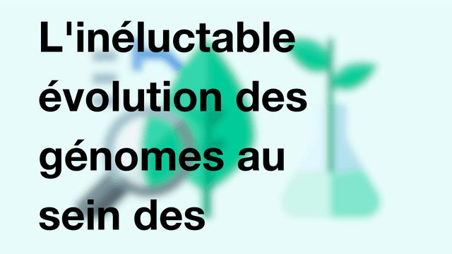 L'inéluctable évolution des génomes au sein des populations