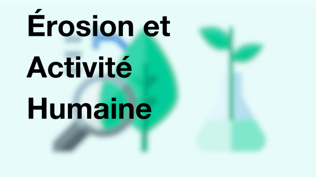 Érosion et Activité Humaine