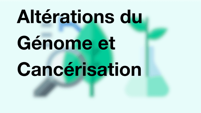 Altérations du Génome et Cancérisation