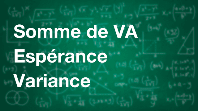 Somme de VA Espérance Variance